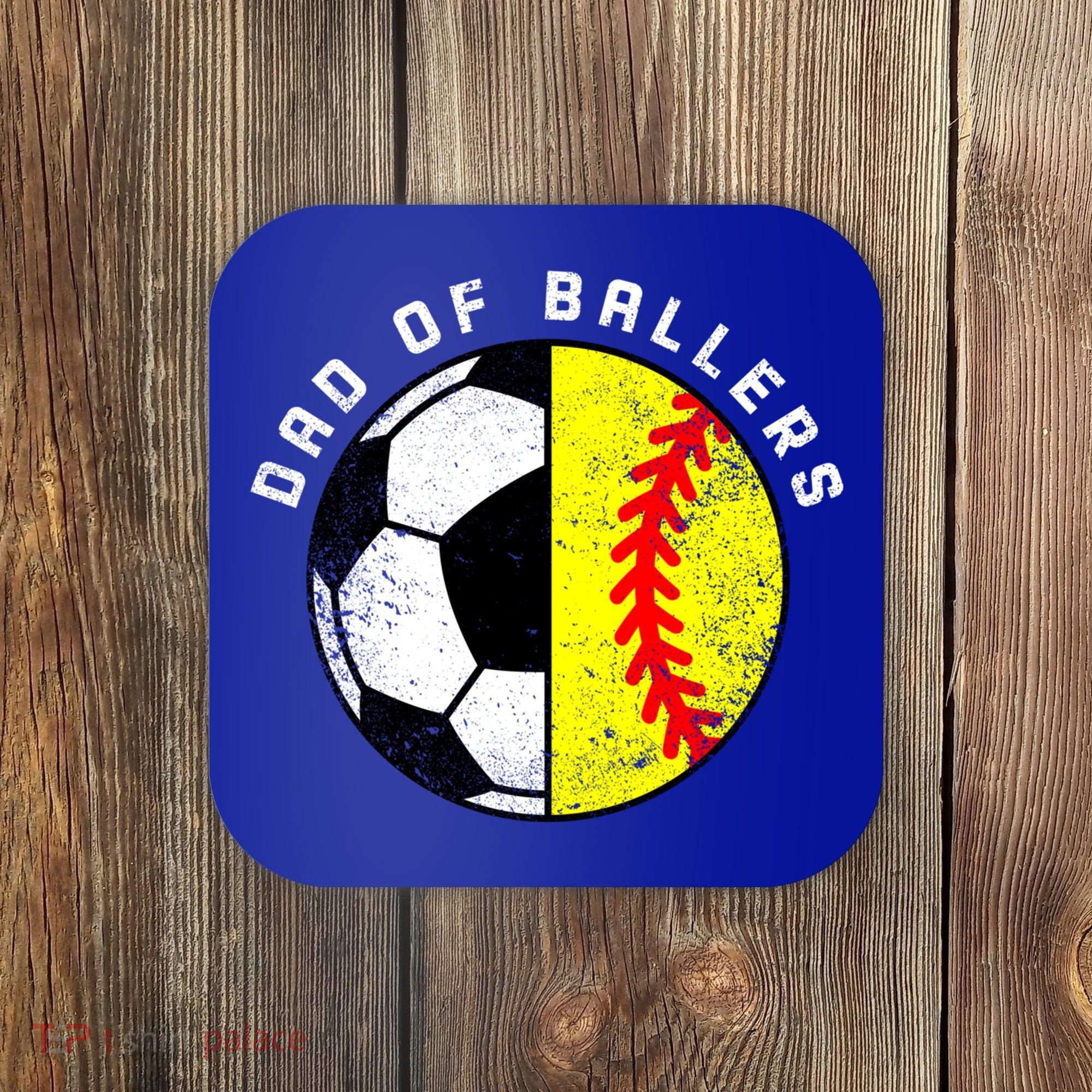 Dad Of Ballers Funny Soccer Softball Dad Gift Coaster