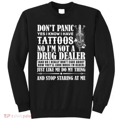Dob't Panic I Have A Tattooed Sweatshirt