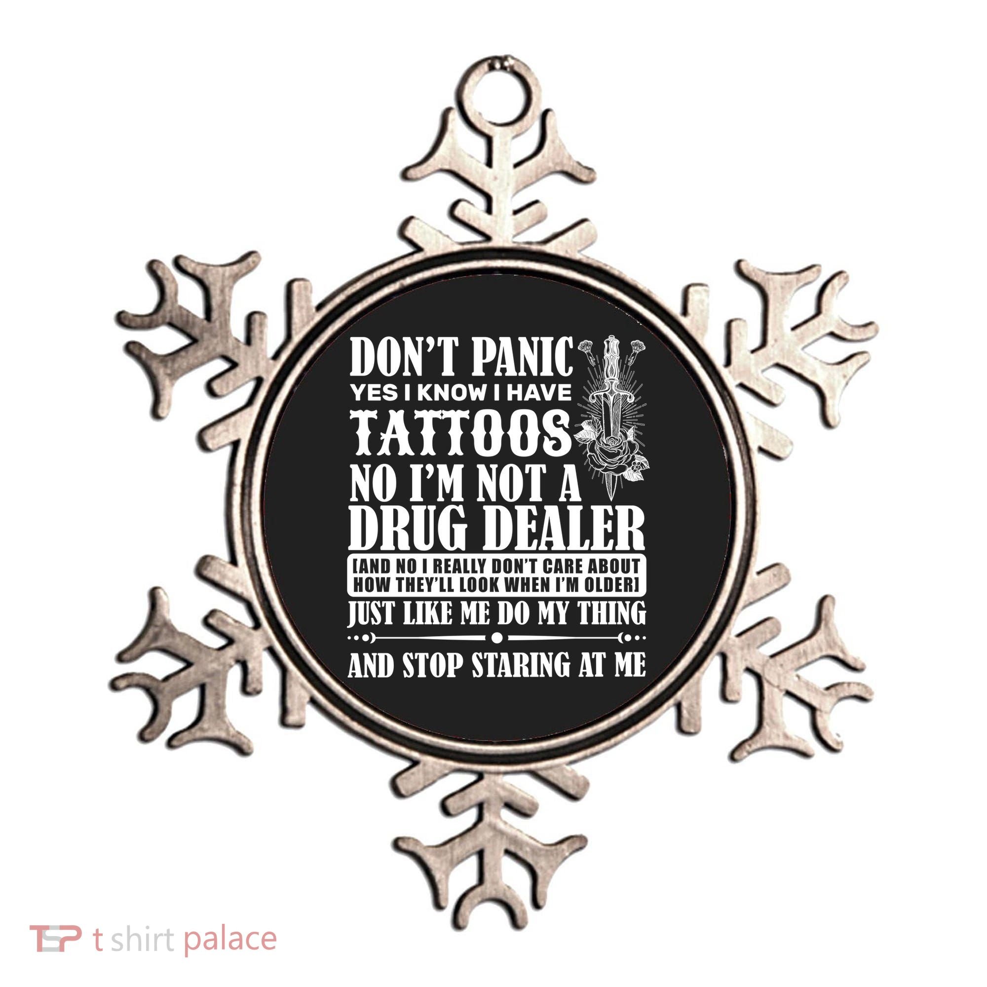 Dob't Panic I Have A Tattooed Ornament