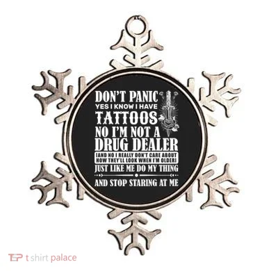 Dob't Panic I Have A Tattooed Ornament