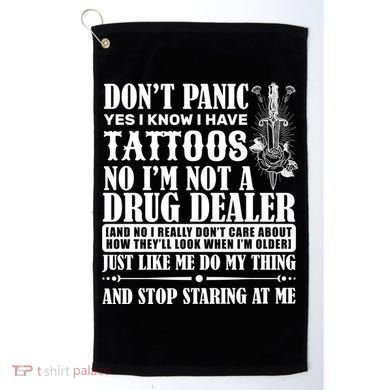 Dob't Panic I Have A Tattooed Golf Towel