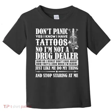 Dob't Panic I Have A Tattooed Toddler T-Shirt