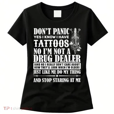 Dob't Panic I Have A Tattooed Women's T-Shirt