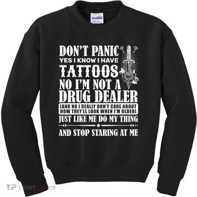 Dob't Panic I Have A Tattooed Kids Sweatshirt