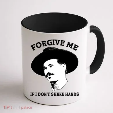 Doc Holiday I Don't Shake Hands Coffee Mug back