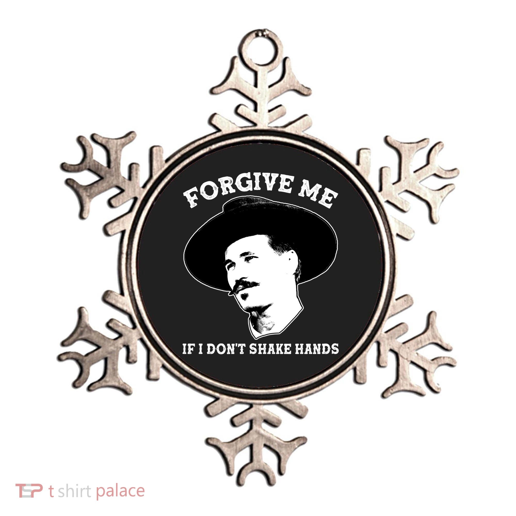Doc Holiday I Don't Shake Hands Ornament