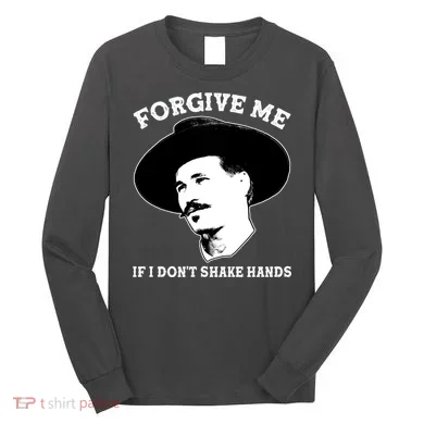 Doc Holiday I Don't Shake Hands Long Sleeve Shirt