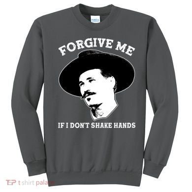 Doc Holiday I Don't Shake Hands Sweatshirt