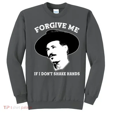 Doc Holiday I Don't Shake Hands Sweatshirt