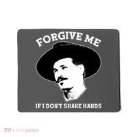 Doc Holiday I Don't Shake Hands Mousepad thumb 0
