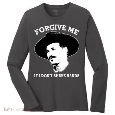 Doc Holiday I Don't Shake Hands Women's Long Sleeve Shirt
