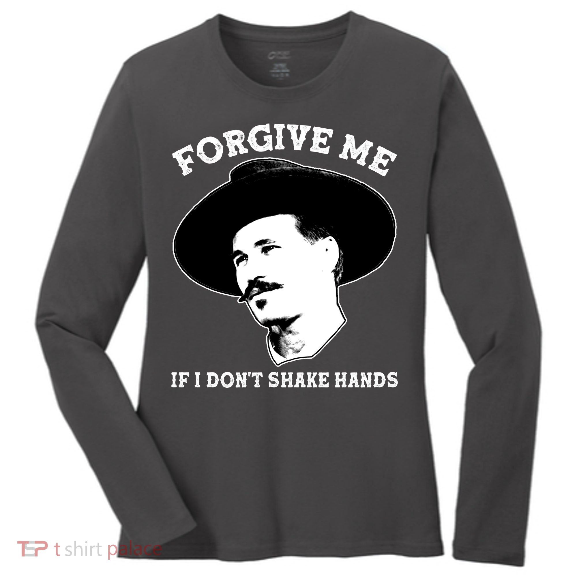 Doc Holiday I Don't Shake Hands Women's Long Sleeve Shirt