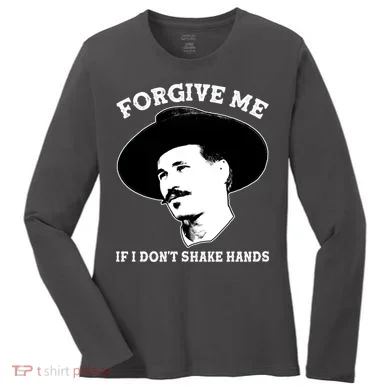 Doc Holiday I Don't Shake Hands Women's Long Sleeve Shirt