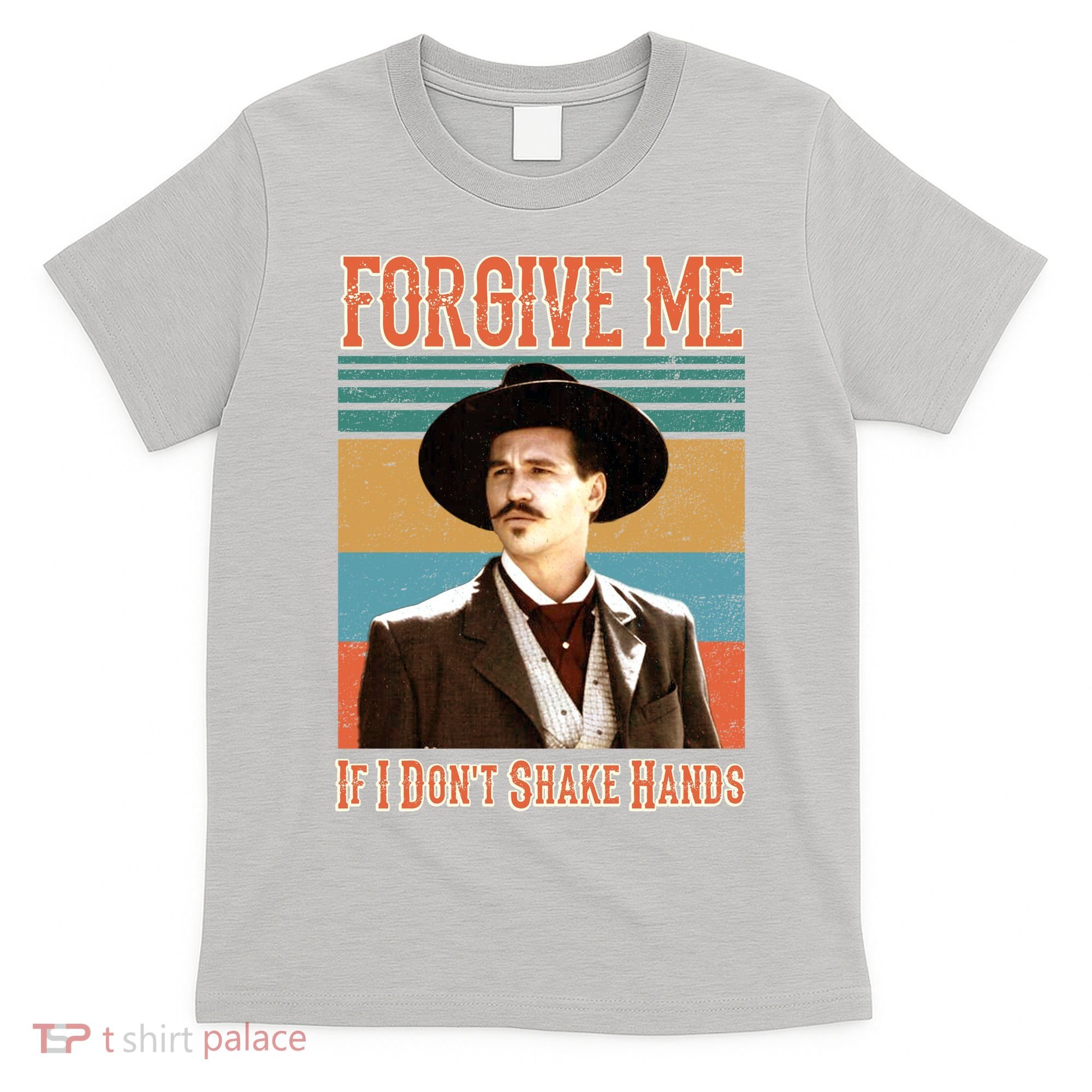 Doc Holliday Forgive Me If I Don't Shake Hands T-Shirt