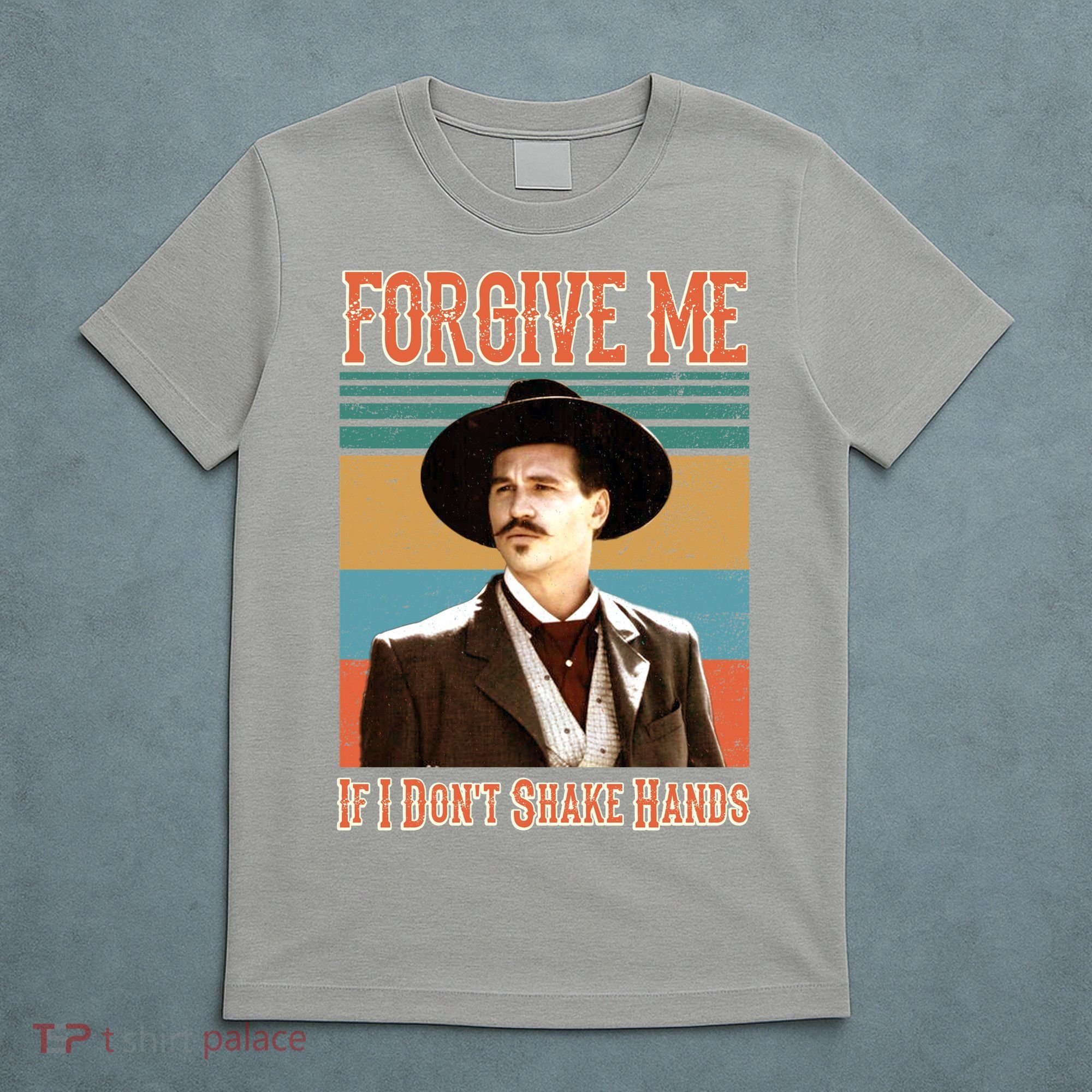 Doc Holliday Forgive Me If I Don't Shake Hands T-Shirt