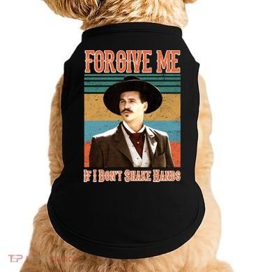 Doc Holliday Forgive Me If I Don't Shake Hands Doggie Tank