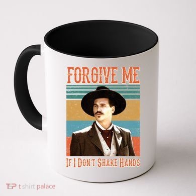 Doc Holliday Forgive Me If I Don't Shake Hands Coffee Mug