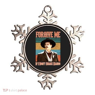 Doc Holliday Forgive Me If I Don't Shake Hands Ornament