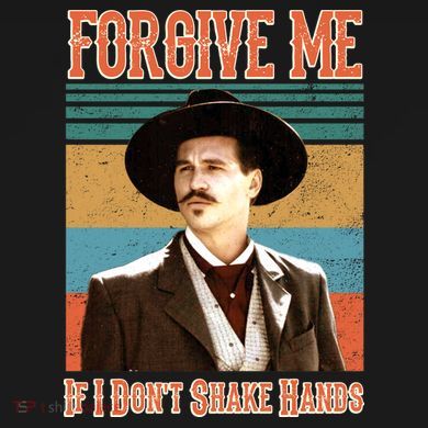Doc Holliday Forgive Me If I Don't Shake Hands Tie Dye Hoodie