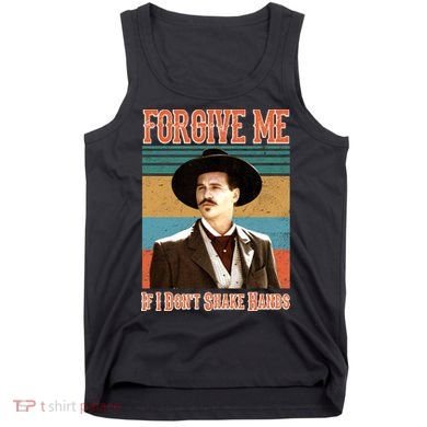 Doc Holliday Forgive Me If I Don't Shake Hands Tank Top