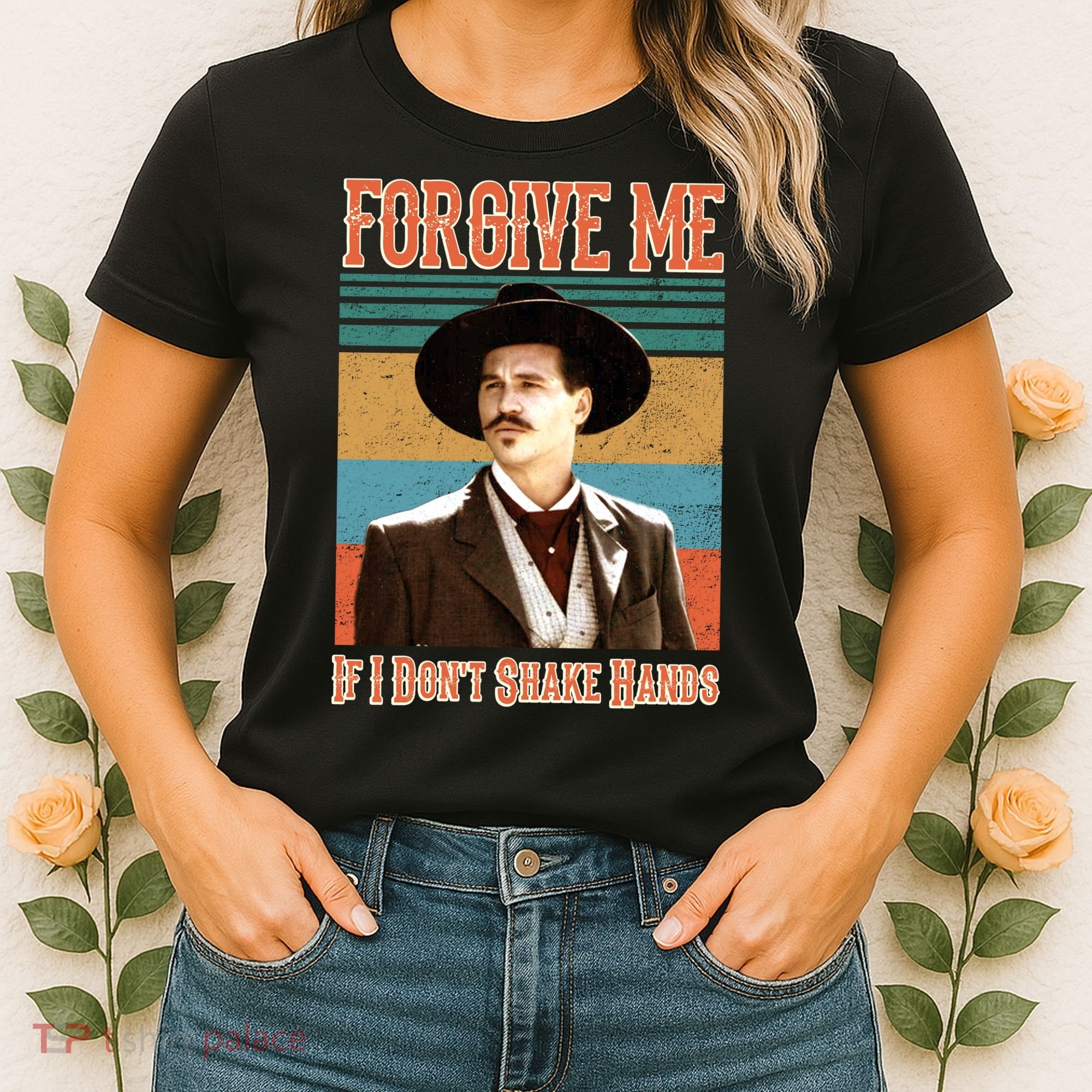 Doc Holliday Forgive Me If I Don't Shake Hands Women's T-Shirt