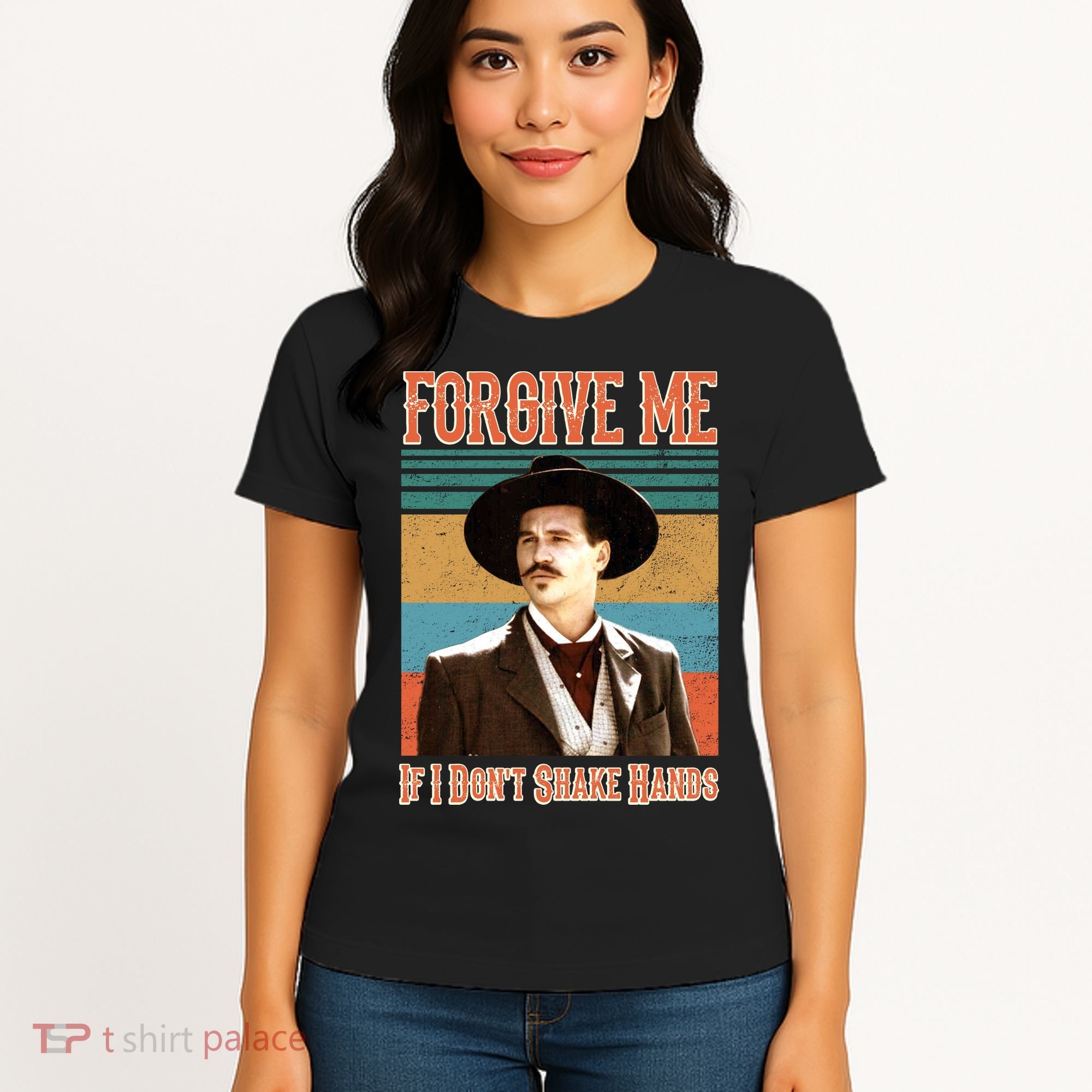 Doc Holliday Forgive Me If I Don't Shake Hands Women's T-Shirt