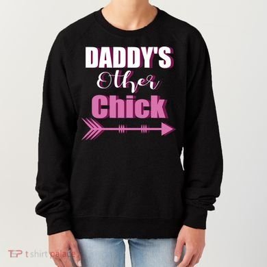 Daddy's Other Chick Naughty Son Or Daughter Cool Gift Women's Sweatshirt