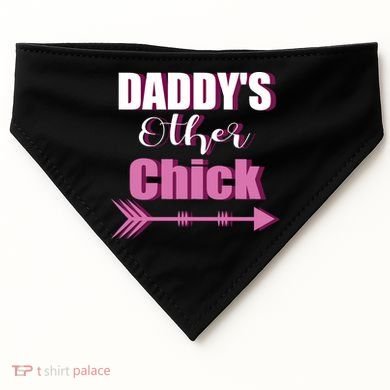 Daddy's Other Chick Naughty Son Or Daughter Cool Gift USA-Made Doggie Bandana