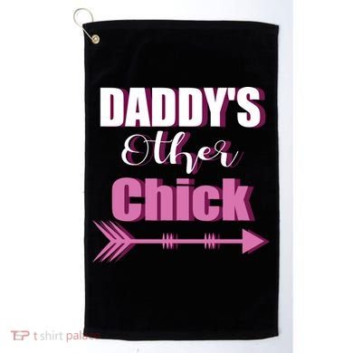Daddy's Other Chick Naughty Son Or Daughter Cool Gift Golf Towel
