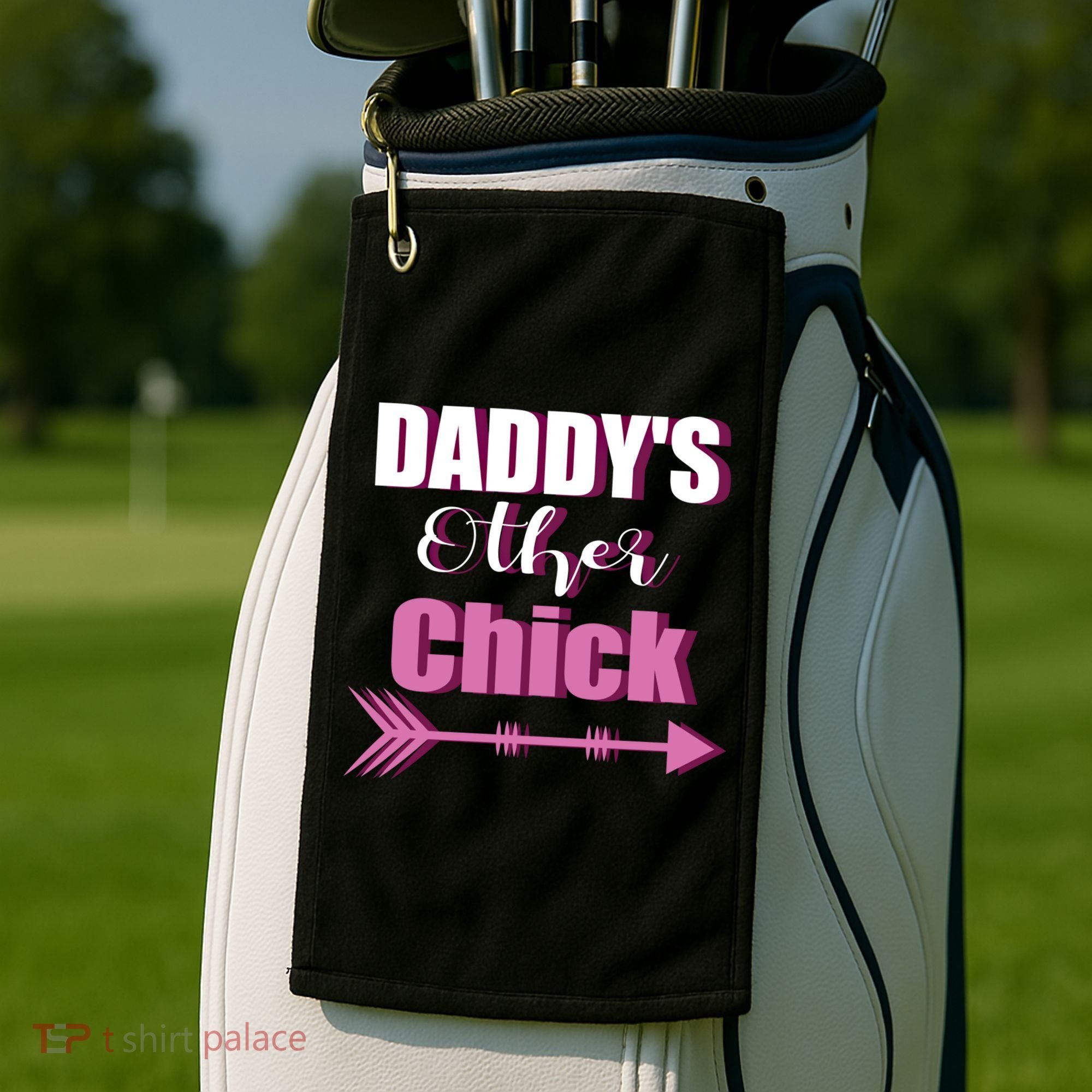 Daddy's Other Chick Naughty Son Or Daughter Cool Gift Golf Towel