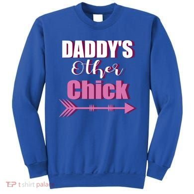 Daddy's Other Chick Naughty Son Or Daughter Cool Gift Sweatshirt