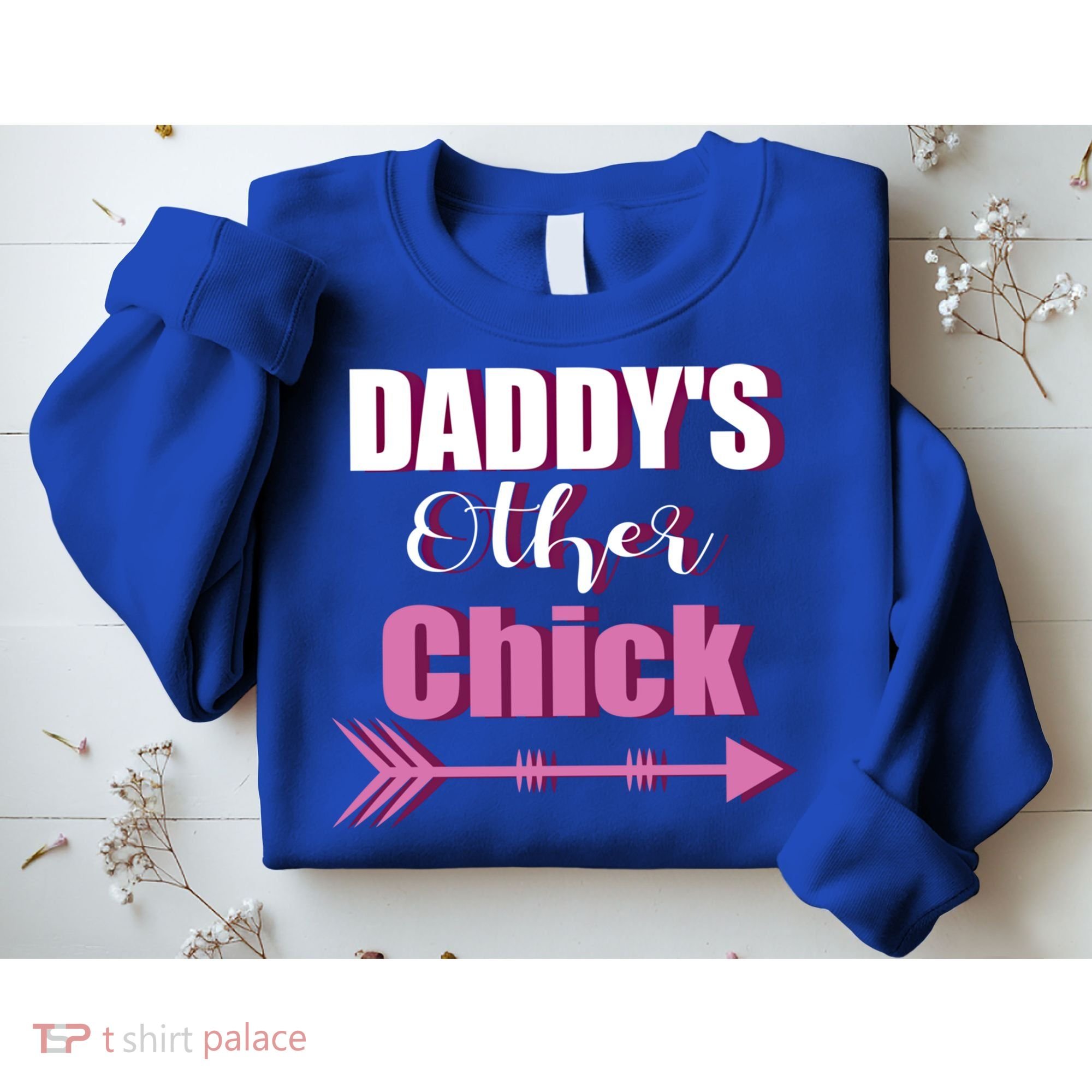 Daddy's Other Chick Naughty Son Or Daughter Cool Gift Sweatshirt