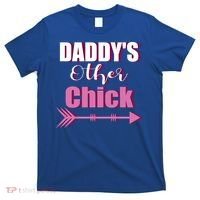 Daddy's Other Chick Naughty Son Or Daughter Cool Gift T-Shirt thumb 0