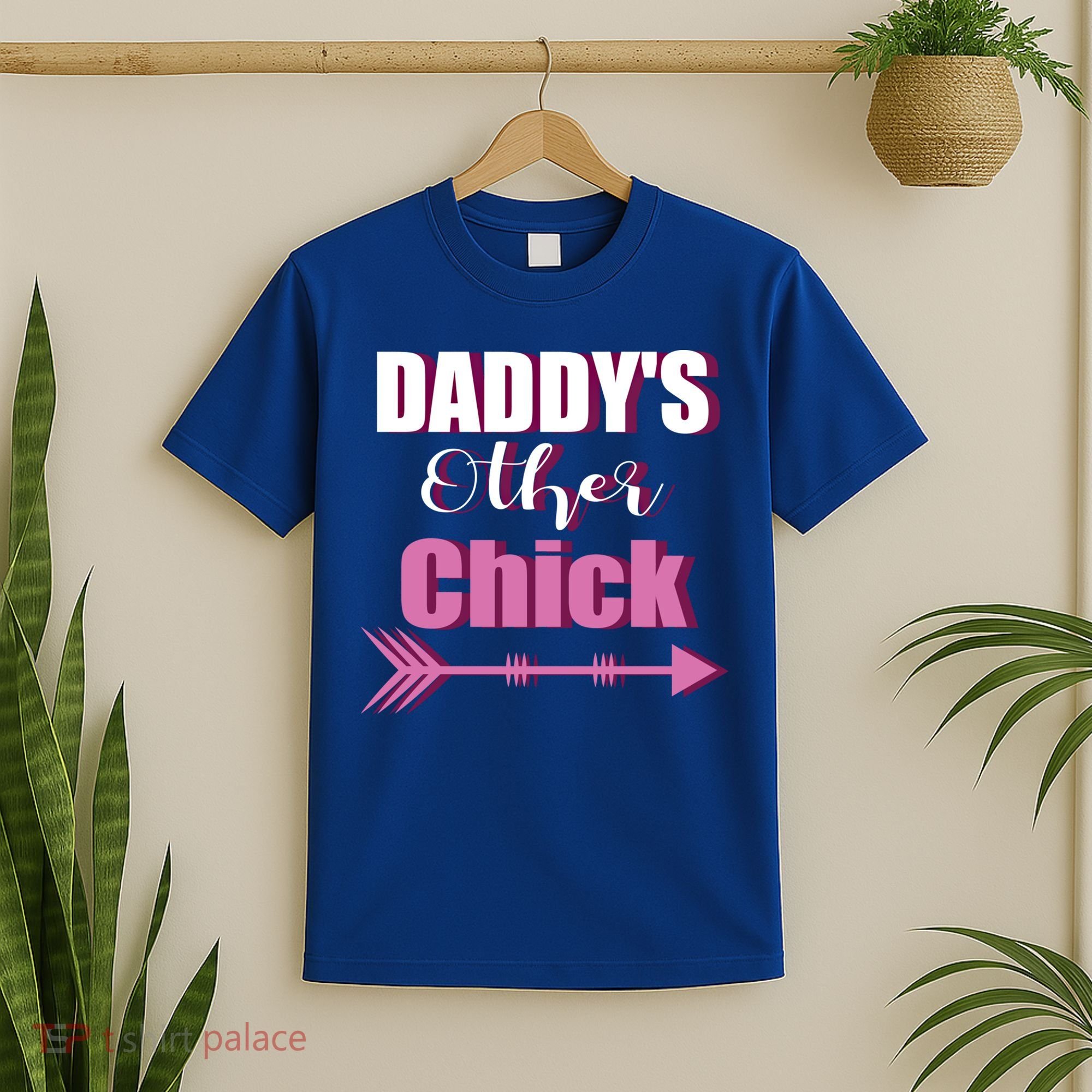 Daddy's Other Chick Naughty Son Or Daughter Cool Gift T-Shirt