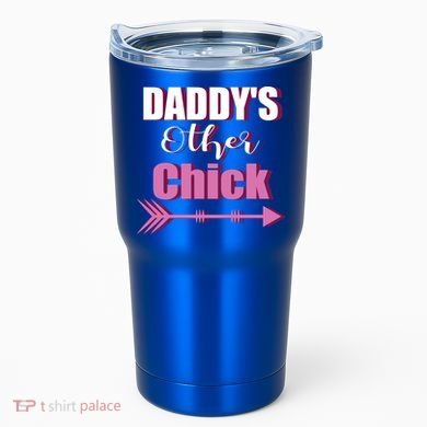 Daddy's Other Chick Naughty Son Or Daughter Cool Gift Tumbler