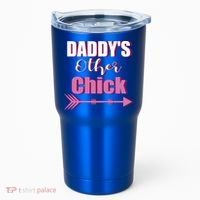 Daddy's Other Chick Naughty Son Or Daughter Cool Gift Tumbler thumb 0