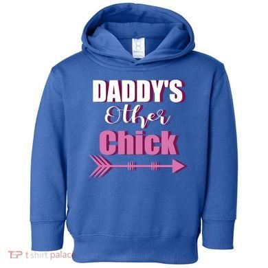 Daddy's Other Chick Naughty Son Or Daughter Cool Gift Toddler Hoodie