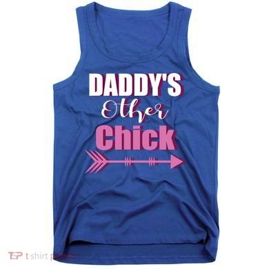 Daddy's Other Chick Naughty Son Or Daughter Cool Gift Tank Top