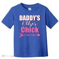 Daddy's Other Chick Naughty Son Or Daughter Cool Gift Toddler T-Shirt thumb 0