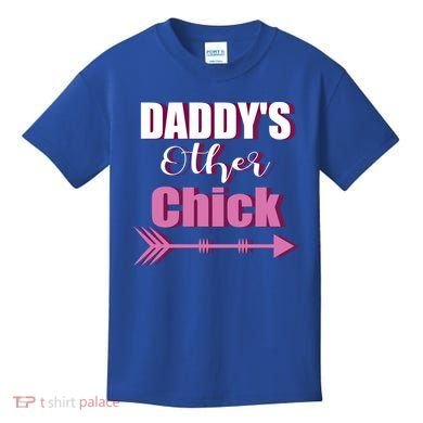 Daddy's Other Chick Naughty Son Or Daughter Cool Gift Kids T-Shirt