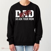 Dad Off Duty Go Ask Your Mom Funny Gift For Father Gift Women's Sweatshirt thumb 0
