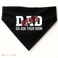 Dad Off Duty Go Ask Your Mom Funny Gift For Father Gift USA-Made Doggie Bandana thumb 0