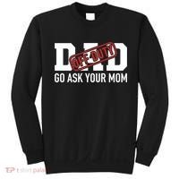 Dad Off Duty Go Ask Your Mom Funny Gift For Father Gift Sweatshirt thumb 0