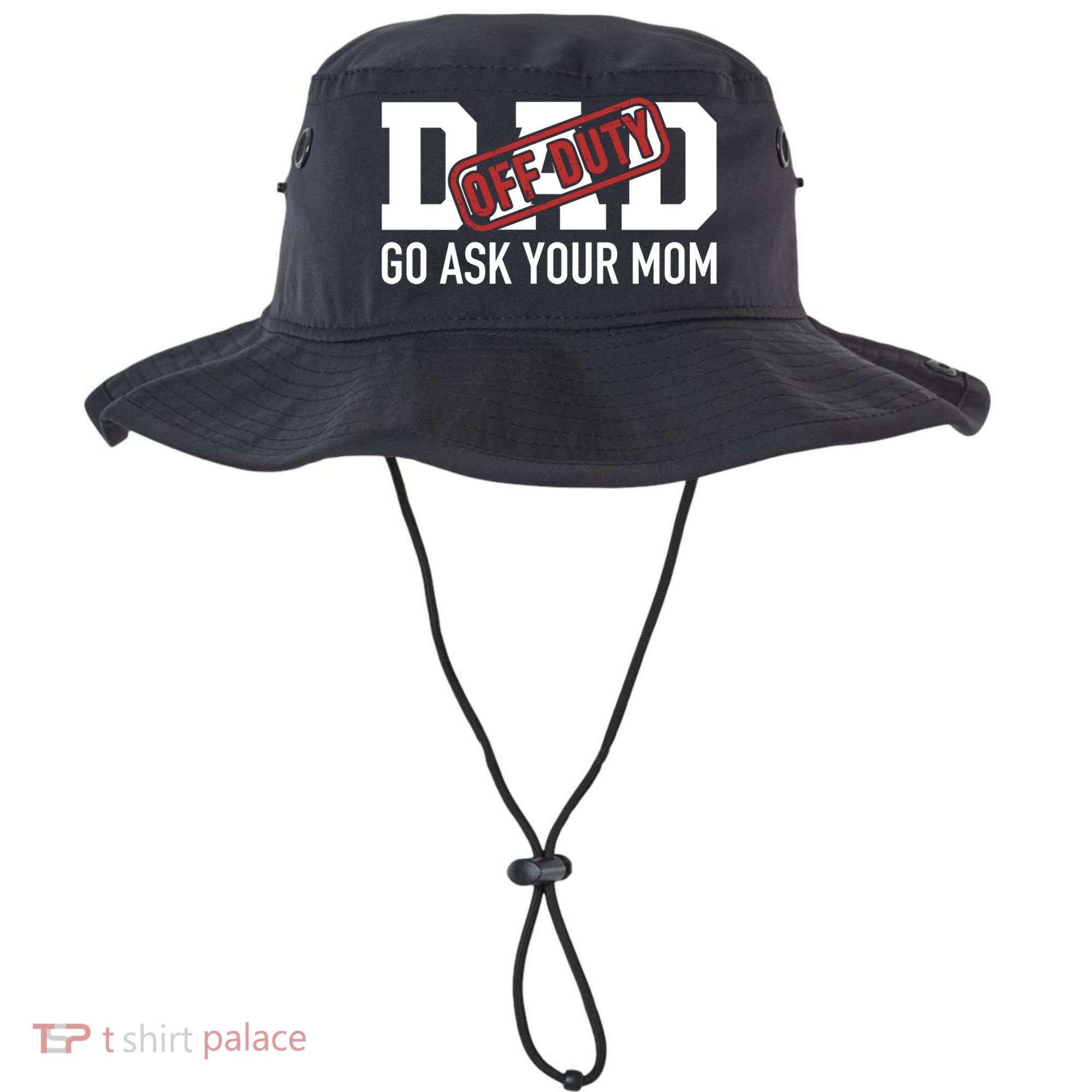 Dad Off Duty Go Ask Your Mom Funny Gift For Father Gift Bucket Hat