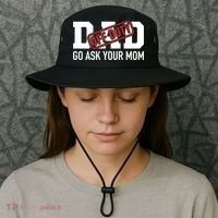Dad Off Duty Go Ask Your Mom Funny Gift For Father Gift Bucket Hat thumb 3