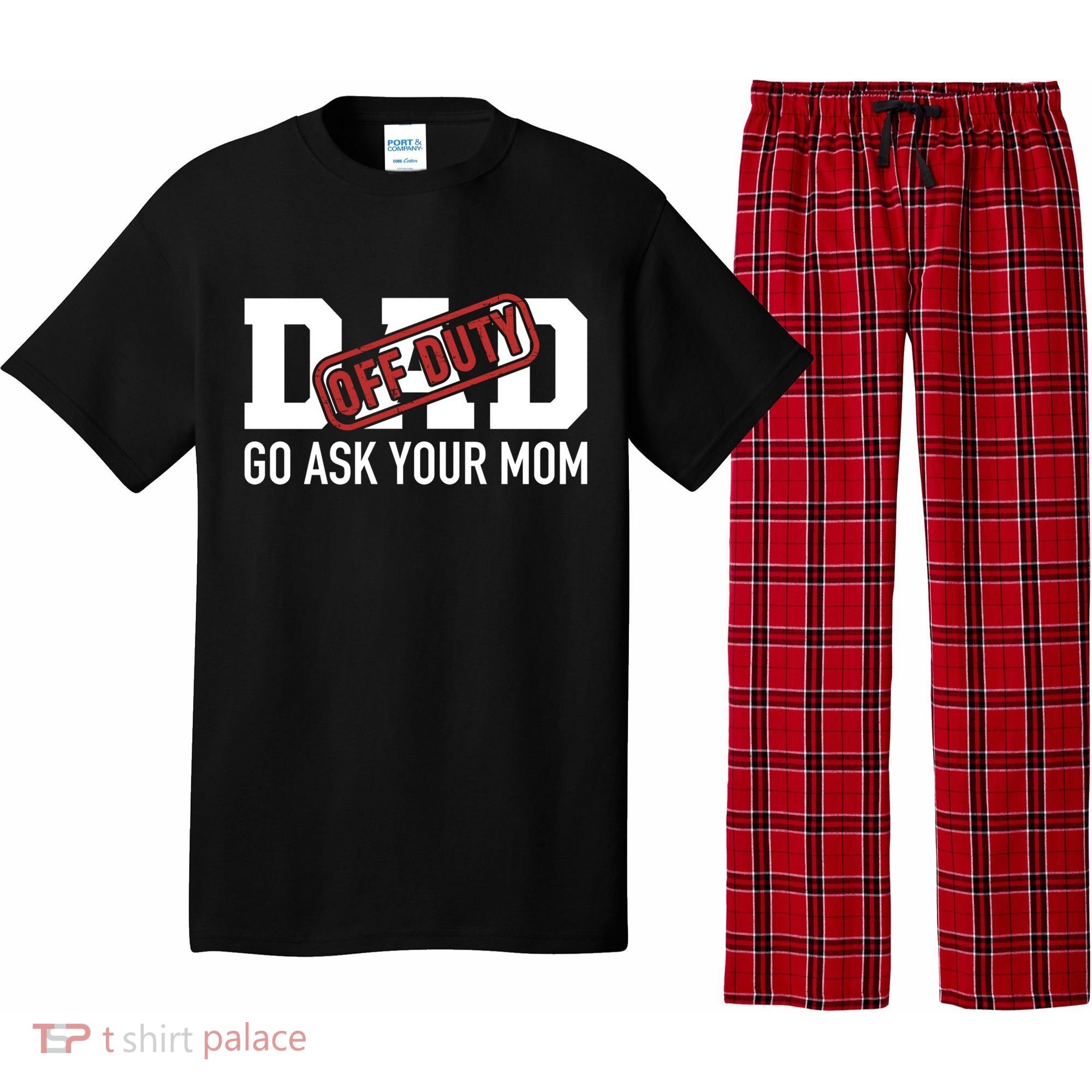 Dad Off Duty Go Ask Your Mom Funny Gift For Father Gift Pajama Set