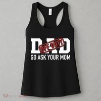 Dad Off Duty Go Ask Your Mom Funny Gift For Father Gift Women's Tank Top thumb 3