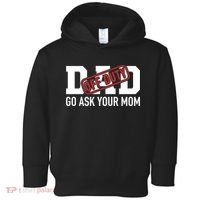 Dad Off Duty Go Ask Your Mom Funny Gift For Father Gift Toddler Hoodie thumb 0