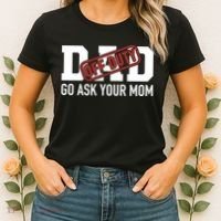 Dad Off Duty Go Ask Your Mom Funny Gift For Father Gift Women's T-Shirt thumb 2