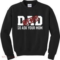 Dad Off Duty Go Ask Your Mom Funny Gift For Father Gift Kids Sweatshirt thumb 0
